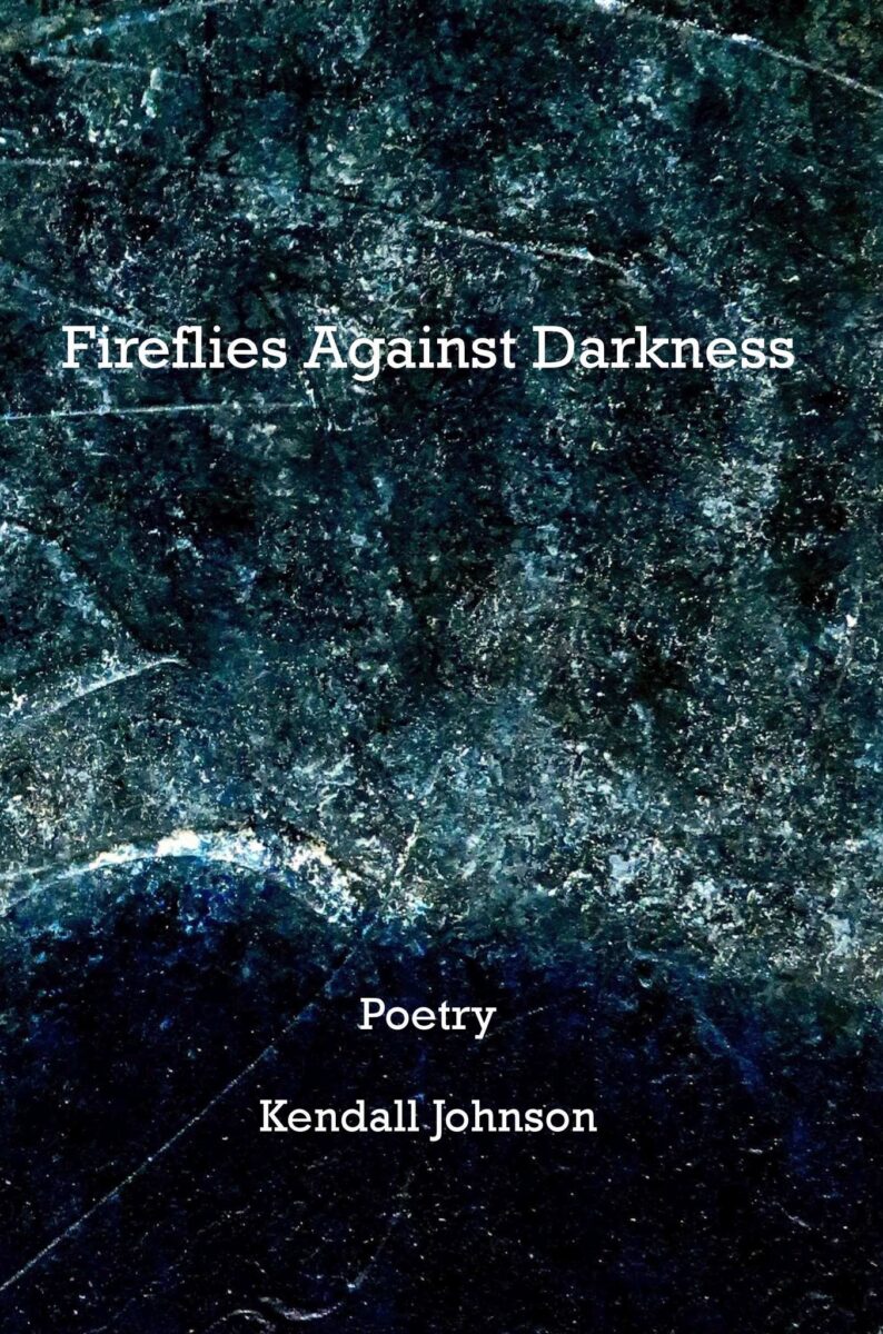 Front book cover of Fireflies Against Darkness by Kendall Johnson