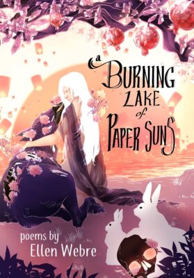 book cover to A BURNING LAKE OF PAPER SUNS by Ellen Webr