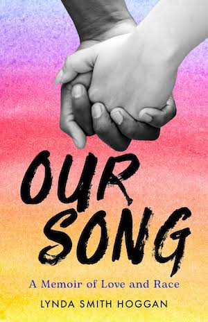 cover of Our Song: a Memoir of Love and Race by Lynda Smith Hoggan